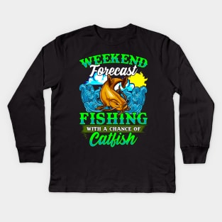 Weekend Forecast Fishing With A Chance Of Catfish Kids Long Sleeve T-Shirt